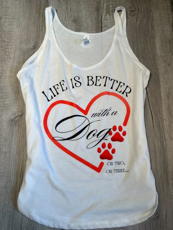 Life is Better with a Dog – Premium Tank